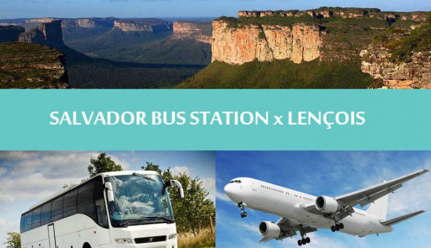 Chapada diamantina - Regular transfers Salvador bus station to Lençois - Transporte Salvador para Lençóis